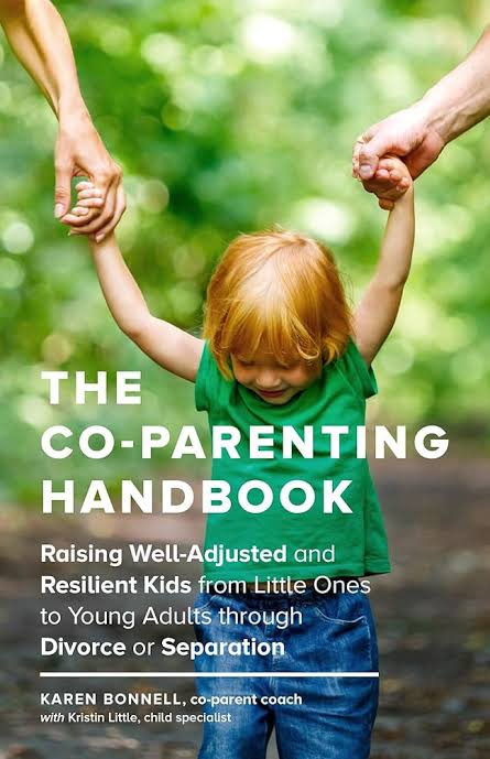 The Co-Parenting Handbook: Raising Well-Adjusted and Resilient Kids